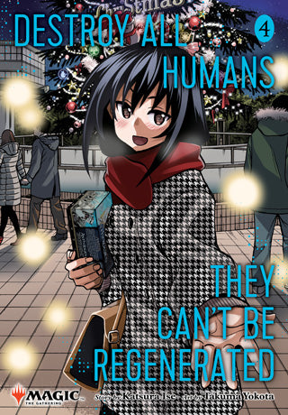 Destroy All Humans. They Can’t Be Regenerated. A Magic: The Gathering Manga Volume 4