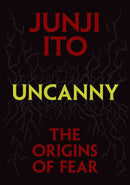 Junji Ito - Uncanny: The Origins of Fear-1