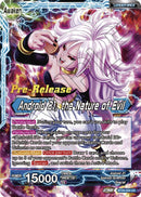 Androide 21 // Androide 21, la naturaleza del mal (BT20-024) [Promociones de prelanzamiento de Power Absorbed] -1
